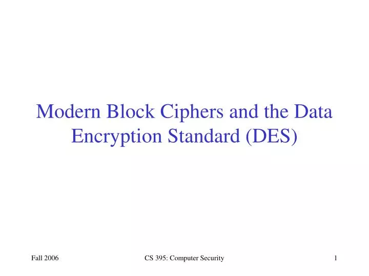 modern block ciphers and the data encryption standard des