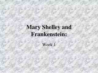 Mary Shelley and Frankenstein: