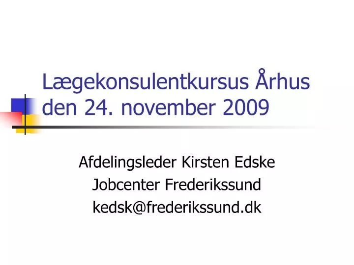 l gekonsulentkursus rhus den 24 november 2009