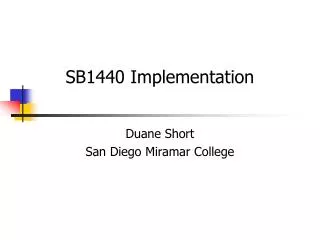 SB1440 Implementation Duane Short San Diego Miramar College