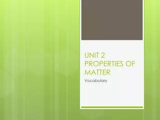 UNIT 2 PROPERTIES OF MATTER