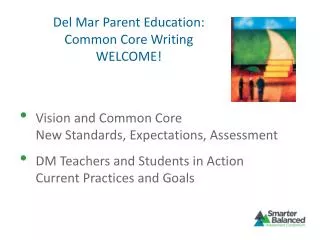 Del Mar Parent Education: Common Core Writing WELCOME!