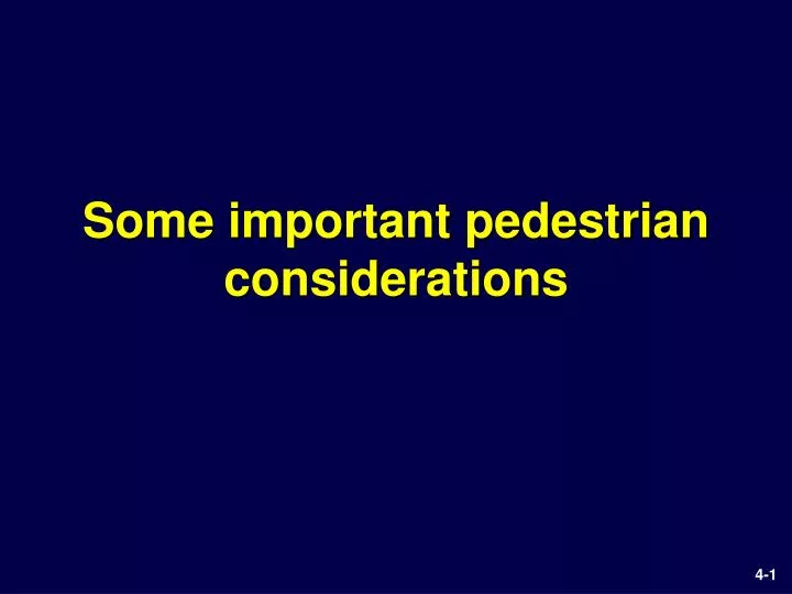 some important pedestrian considerations