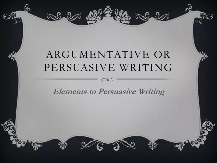 argumentative or persuasive writing