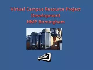 Virtual Campus Resource Project Development HMP Birmingham