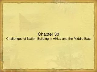 Chapter 30 Challenges of Nation Building in Africa and the Middle East