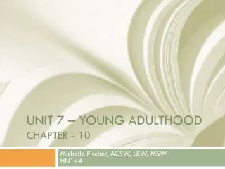 UNIT 7 – Young Adulthood Chapter - 10