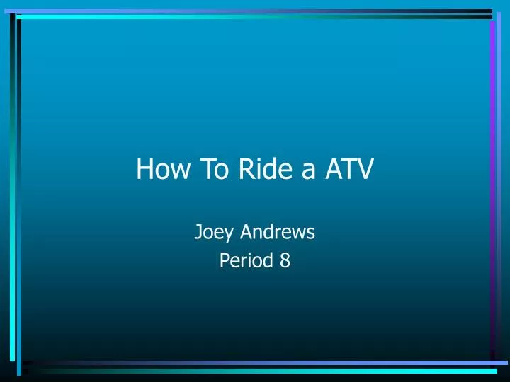 how to ride a atv
