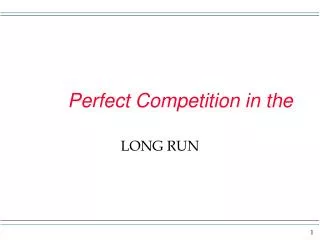 Perfect Competition in the