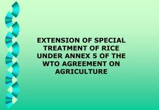EXTENSION OF SPECIAL TREATMENT OF RICE UNDER ANNEX 5 OF THE WTO AGREEMENT ON AGRICULTURE