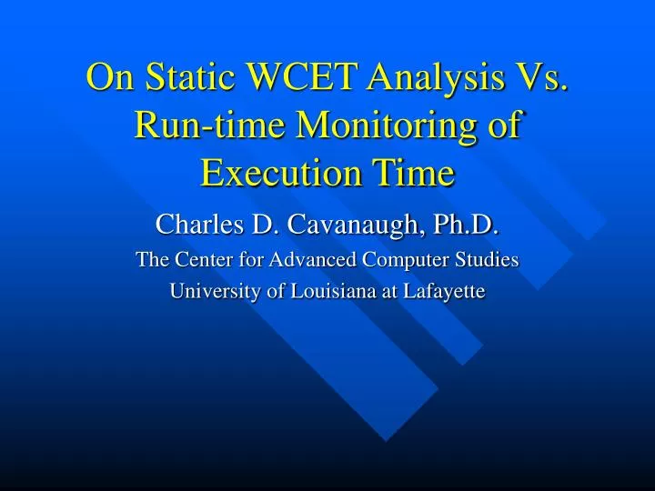 on static wcet analysis vs run time monitoring of execution time