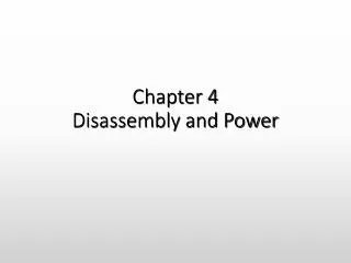 Chapter 4 Disassembly and Power