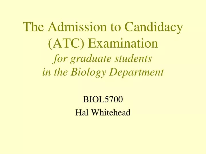 the admission to candidacy atc examination for graduate students in the biology department