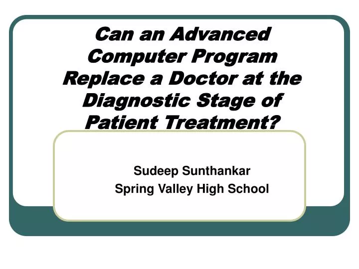 can an advanced computer program replace a doctor at the diagnostic stage of patient treatment