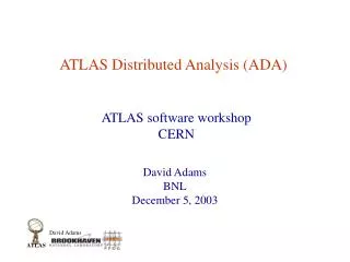 ATLAS Distributed Analysis (ADA)