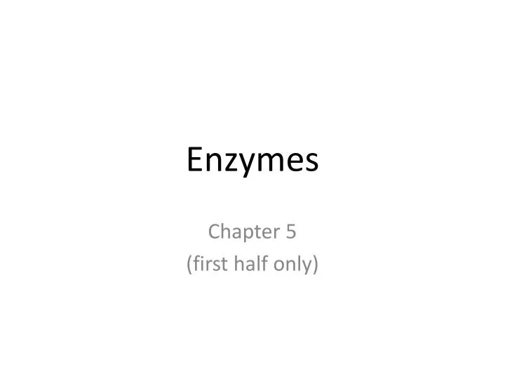 enzymes