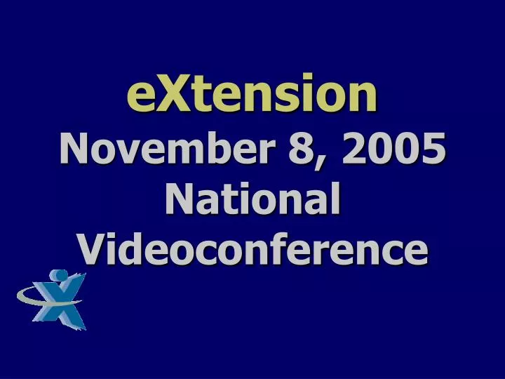 extension november 8 2005 national videoconference