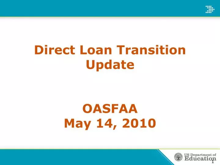 direct loan transition update oasfaa may 14 2010