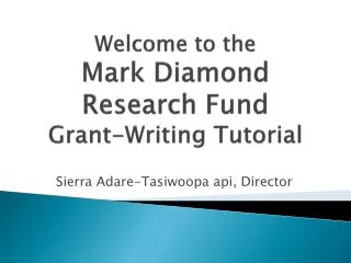 Welcome to the Mark Diamond Research Fund Grant-Writing Tutorial