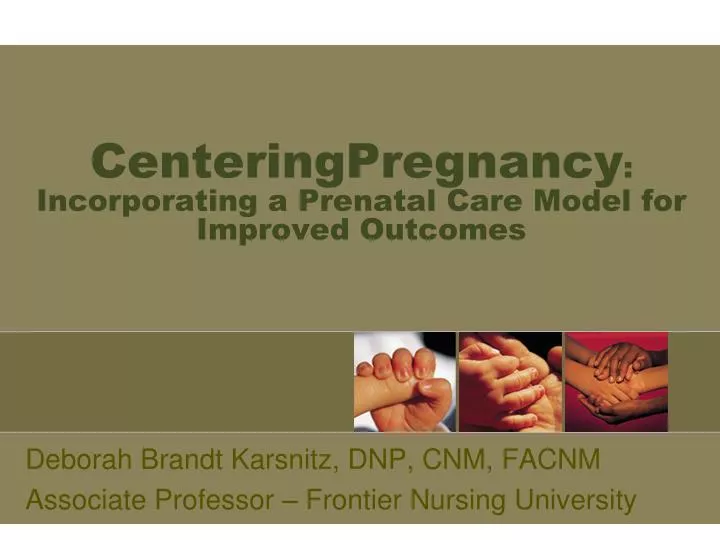 centeringpregnancy incorporating a prenatal care model for improved outcomes
