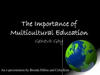 The Importance of Multicultural Education Geneva Gay