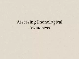 Assessing Phonological Awareness