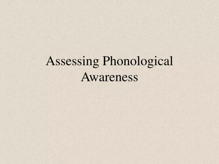 assessing phonological awareness