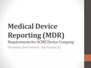 Medical Device Reporting (MDR) Requirements for ACME Device Company