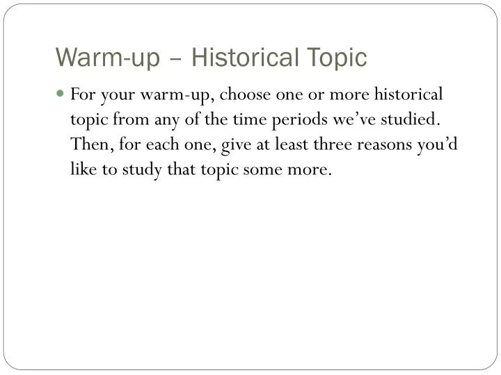 warm up historical topic