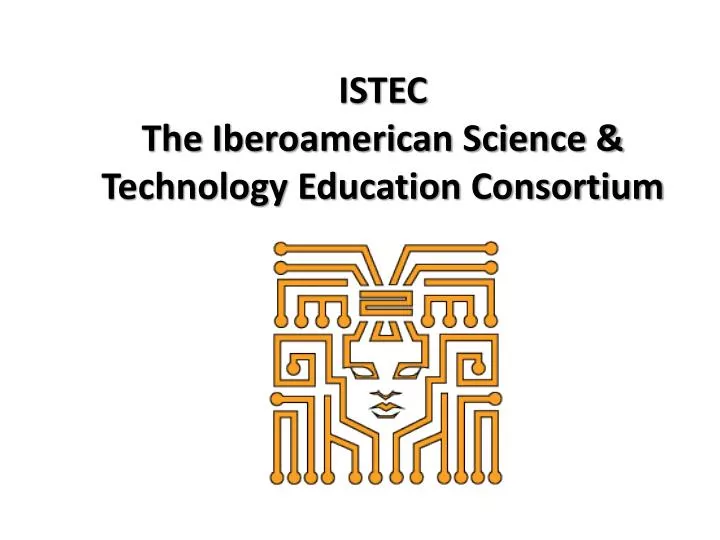 istec the iberoamerican science technology education consortium