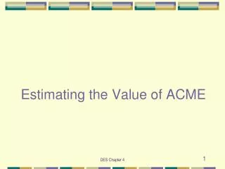 Estimating the Value of ACME