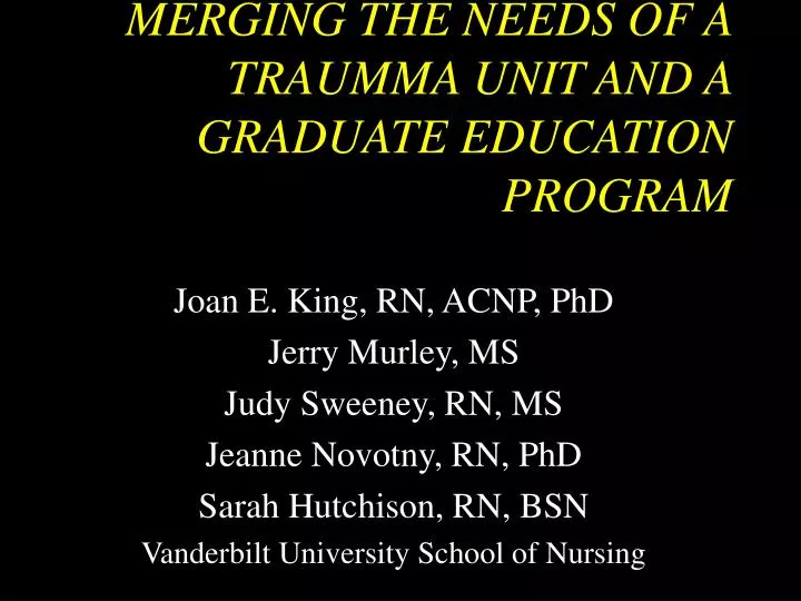 merging the needs of a traumma unit and a graduate education program