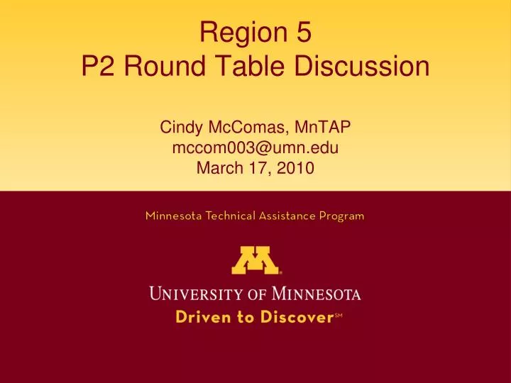 region 5 p2 round table discussion cindy mccomas mntap mccom003@umn edu march 17 2010