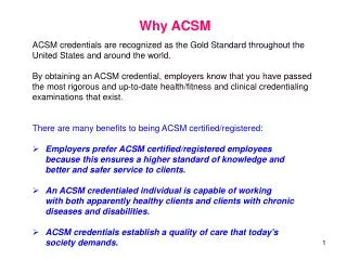 ACSM credentials are recognized as the Gold Standard throughout the