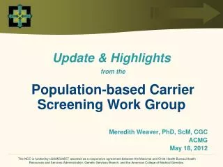 Update &amp; Highlights from the Population-based Carrier Screening Work Group