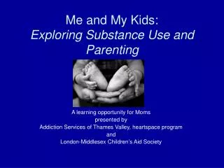 Me and My Kids: Exploring Substance Use and Parenting