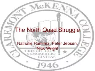 The North Quad Struggle
