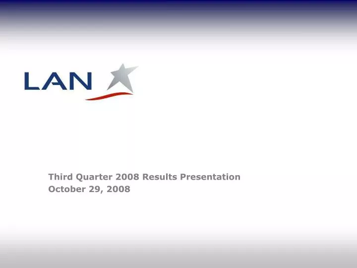 third quarter 2008 results presentation october 29 2008