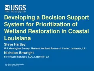 Steve Hartley U.S. Geological Survey, National Wetland Research Center, Lafayette, LA