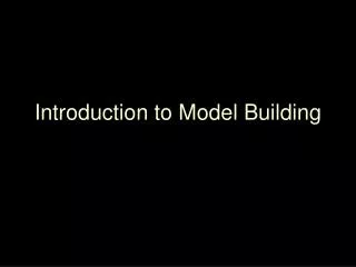Introduction to Model Building