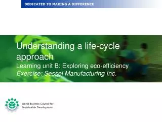 Understanding a life-cycle approach Learning unit B: Exploring eco-efficiency