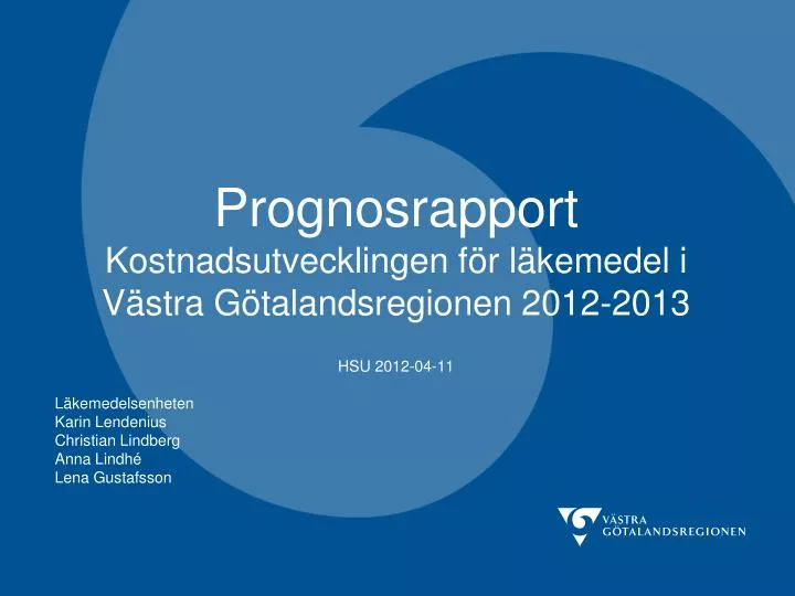 prognosrapport kostnadsutvecklingen f r l kemedel i v stra g talandsregionen 2012 2013