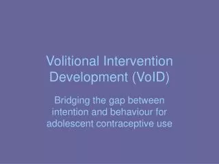 Volitional Intervention Development (VoID)