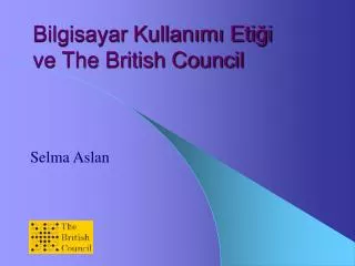 bilgisayar kullan m eti i ve the british council