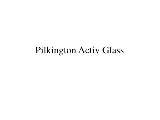 Pilkington Activ Glass