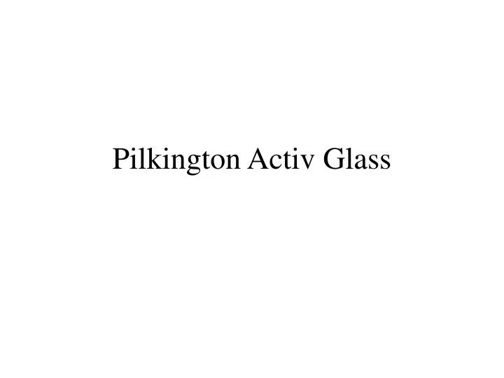pilkington activ glass