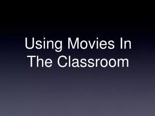 Using Movies In The Classroom