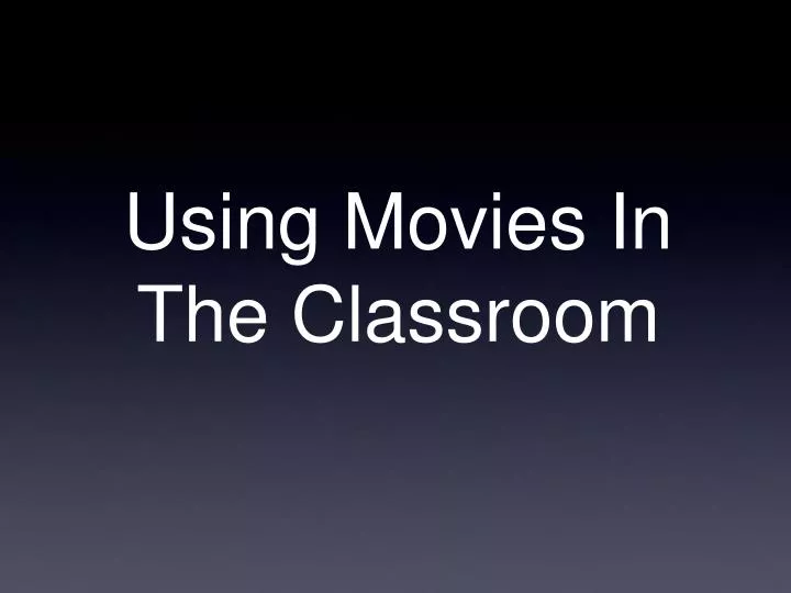 using movies in the classroom
