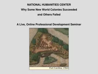 NATIONAL HUMANITIES CENTER Why Some New World Colonies Succeeded and Others Failed