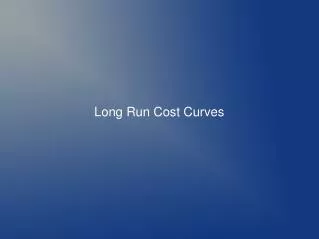 Long Run Cost Curves